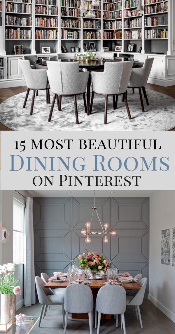 The 15 Most Beautiful Dining Rooms on Pinterest - Sanctuary Home Decor